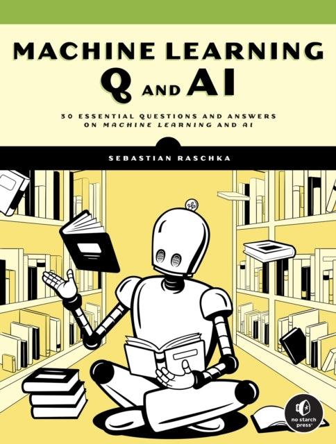 Machine Learning Q and Ai30 Essential Questions and Answers