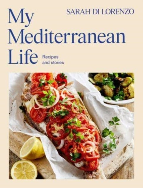 My Mediterranean Liferecipes And Stories
