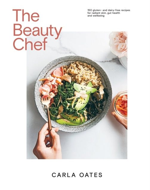 The Beauty Chef150 Gluten- and Dairy-free Recipes for Radian