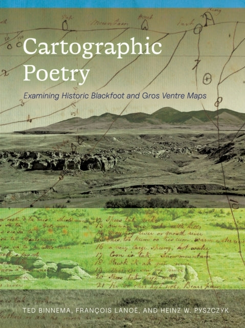 Cartographic Poetryexamining Historic Blackfoot And Gros Ven