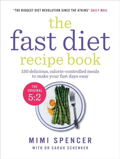 The Fast Diet Recipe Book150 Delicious Calorie-Controlled M