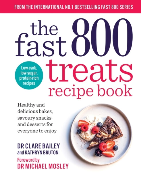 The Fast 800 Treats Recipe Bookhealthy and Delicious Bakes