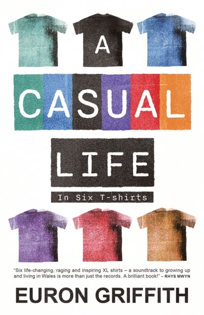 A Casual Life In Six T-Shirts