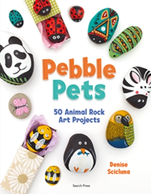 Pebble Pets50 Animal Rock Art Projects