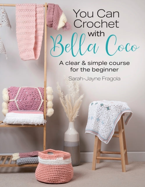You Can Crochet With Bella Cocoa Clear & Simple Course For T