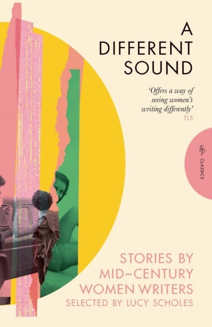 A Different Sound Stories By Mid-Century Women Writers