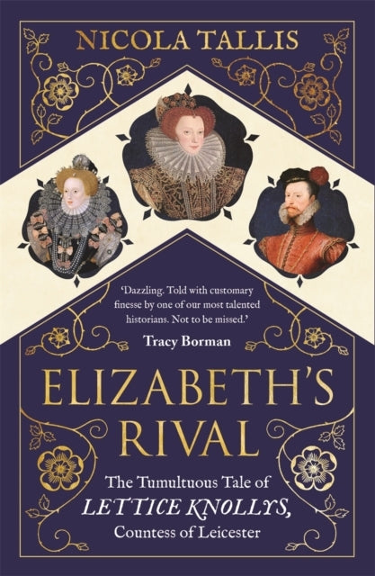 Elizabeth'S Rivalthe Tumultuous Tale Of Lettice Knollys Cou