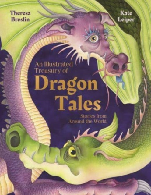 An Illustrated Treasury of Dragon Tales Stories From Around