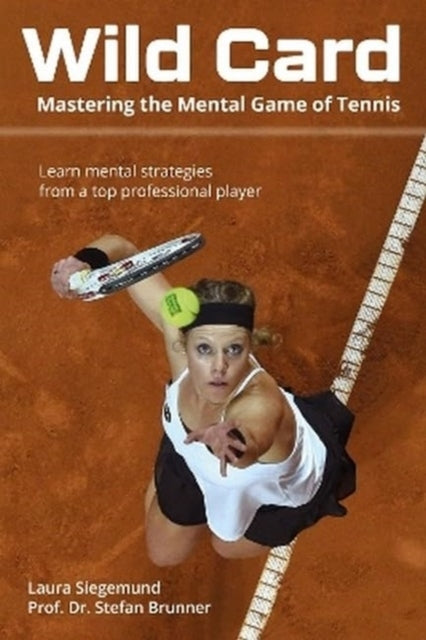 Wild Card Mastering The Mental Game of Tennis