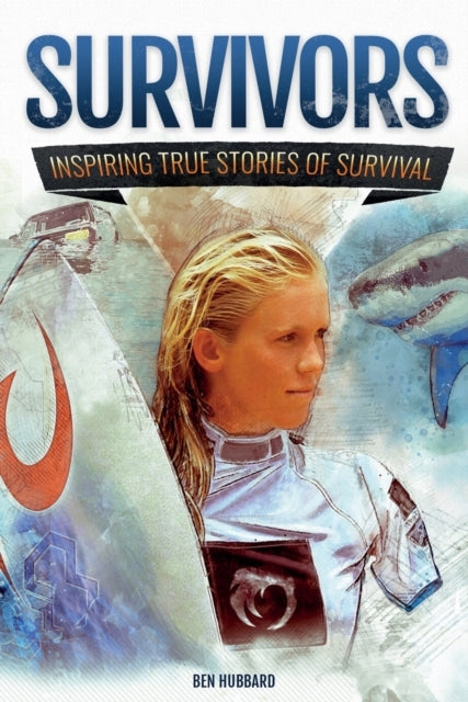 Survivors Inspiring True Stories of Survival