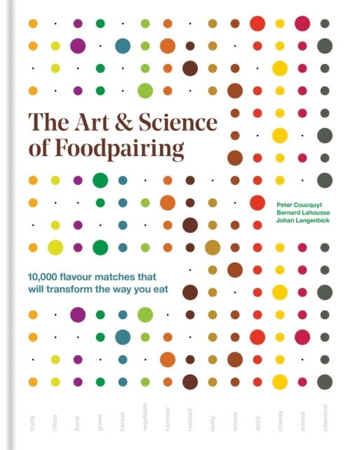 The Art & Science of Foodpairing000 Flavour Matches That