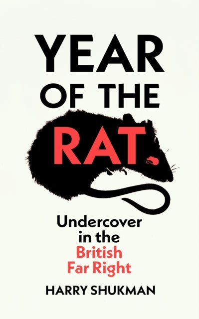 Year of the Rat: Undercover in the British Far Right