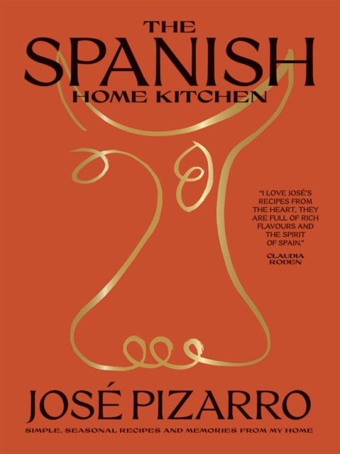 The Spanish Home Kitchensimple Seasonal Recipes and Memorie