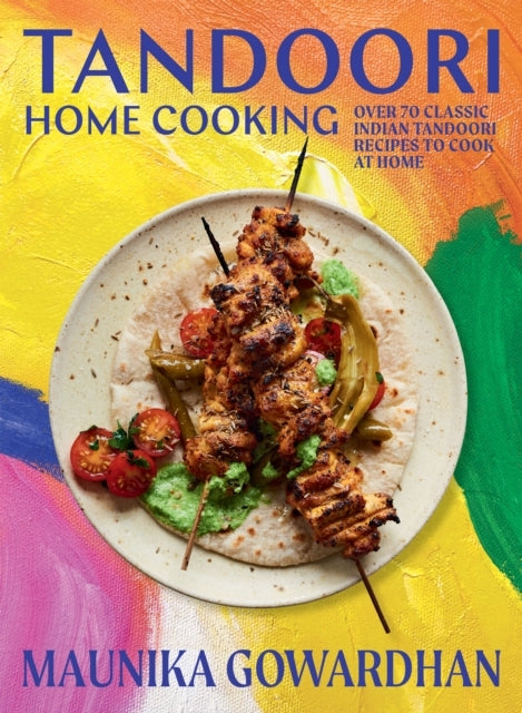 Tandoori Home Cookingover 70 Classic Indian Tandoori Recipes