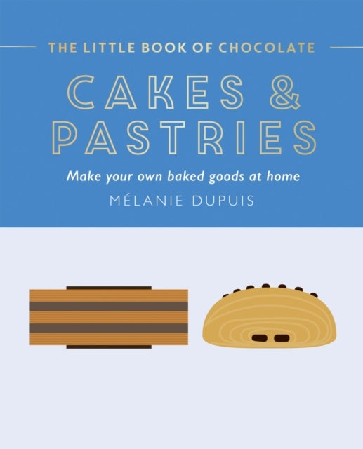 The Little Book Of Chocolate Cakes And Pastriesmake Your Ow