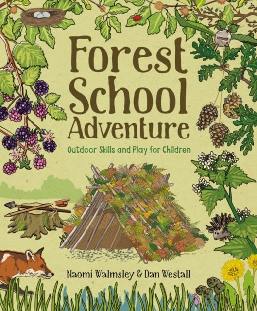 Forest School Adventure Outdoor Skills and Play for Childre