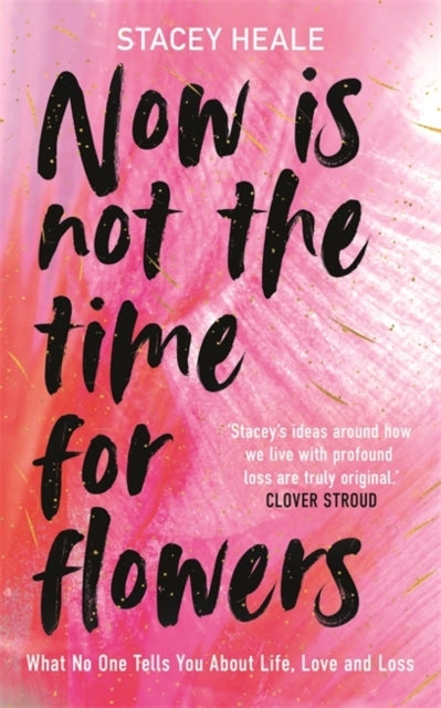 Now Is Not The Time For Flowerswhat No One Tells You About L