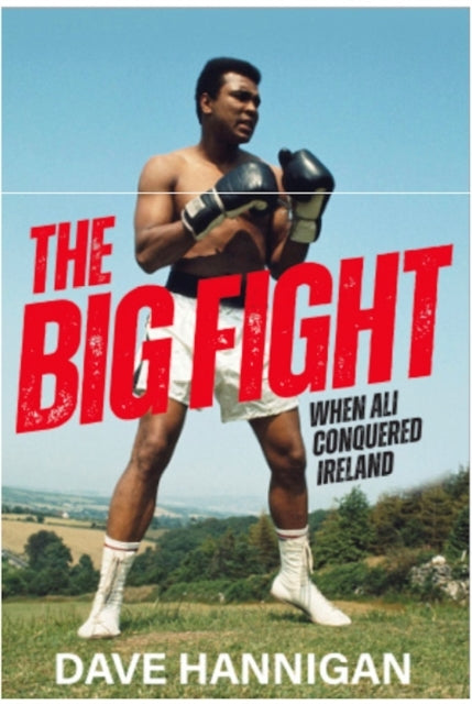 The Big Fightwhen Ali Conquered Ireland
