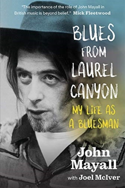 Blues From Laurel Canyon My Life as a Bluesman