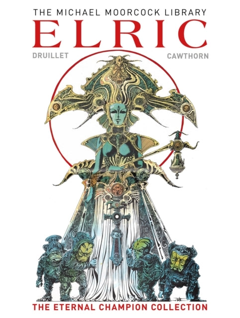 The Moorcock Library Elric the Eternal Champion Collection
