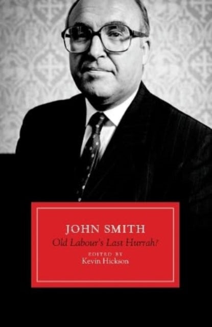 John Smithold Labour's Last Hurrah?