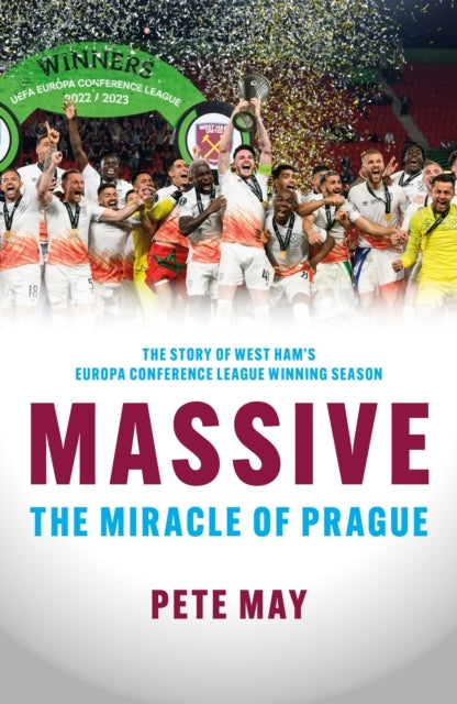 Massivethe Miracle of Prague - The Story of West Ham's Europ