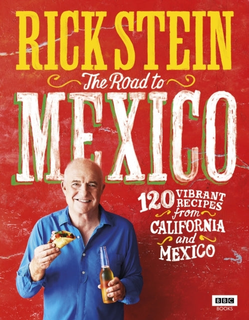 Rick Stein the Road to Mexico