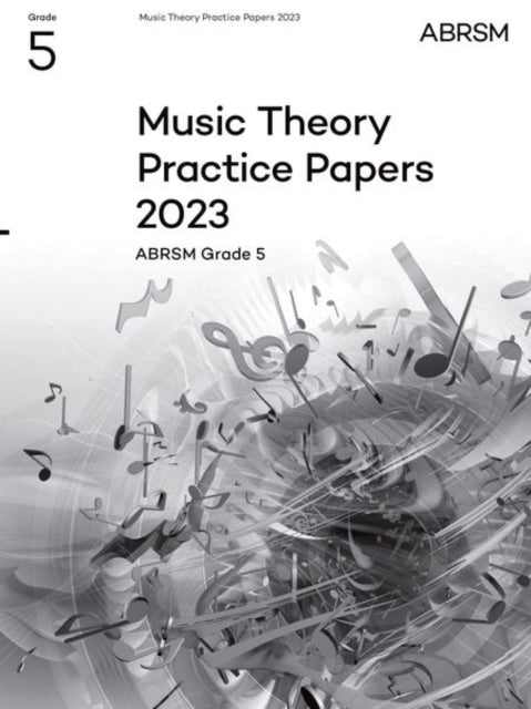 Music Theory Practice Papers 2023 Abrsm Grade 5