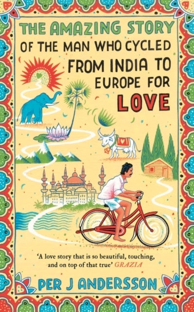The Amazing Story of The Man Who Cycled From India To Europe