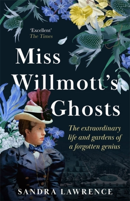 Miss Willmott'S Ghoststhe Extraordinary Life And Gardens Of