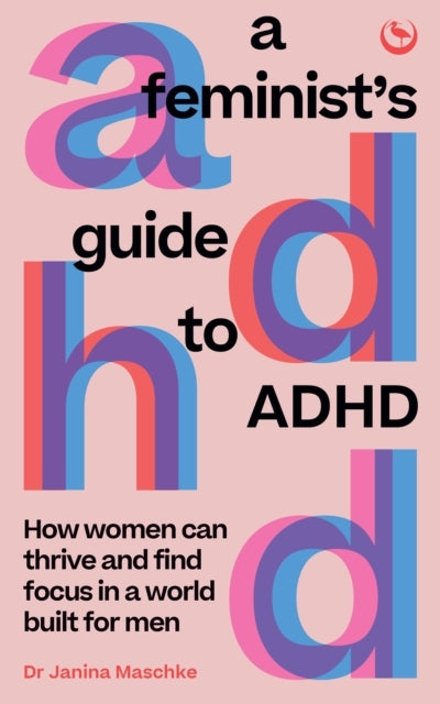 A Feminist's Guide to Adhd