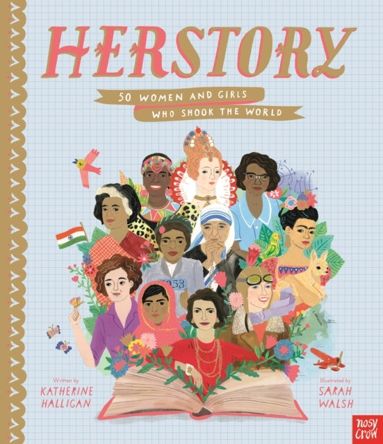 Herstory 50 Women and Girls Who Shook The World