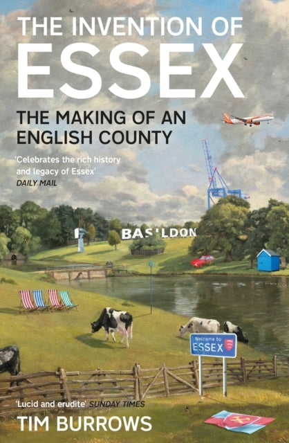 The Invention of Essexthe Making of An English County
