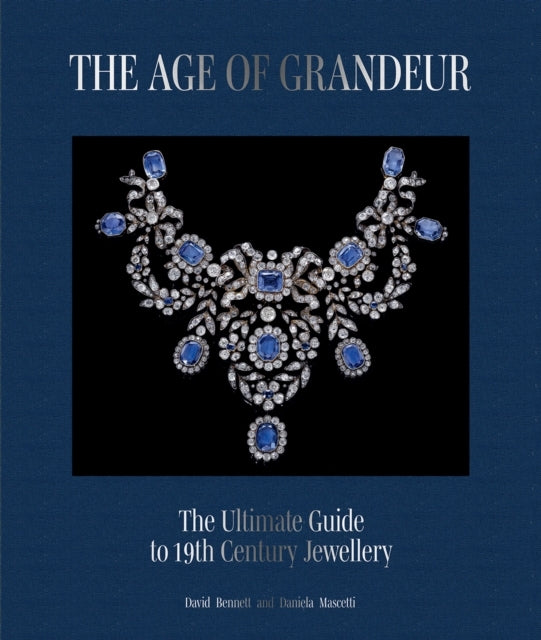 THE AGE OF GRANDEURTHE DEFINITIVE GUIDE TO 19TH-CENTURY JEWE