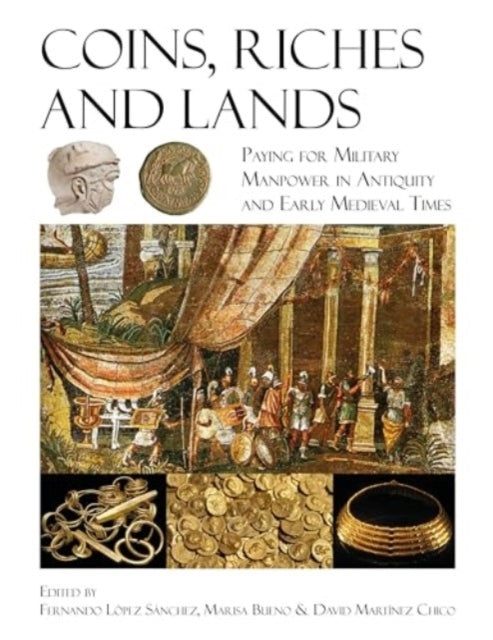 Coins Riches and Landspaying For Military Manpower In Antiq