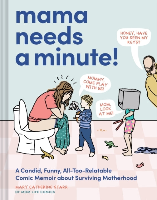 Mama Needs A Minute!A Candid Funny All-Too-Relatable Comic