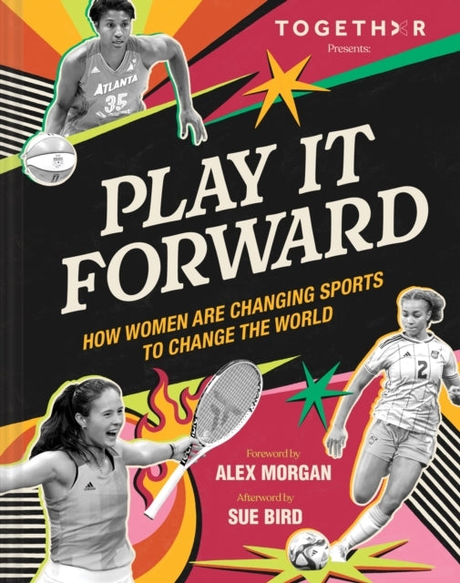 Play It Forwardhow Women Changed Sports To Change The World