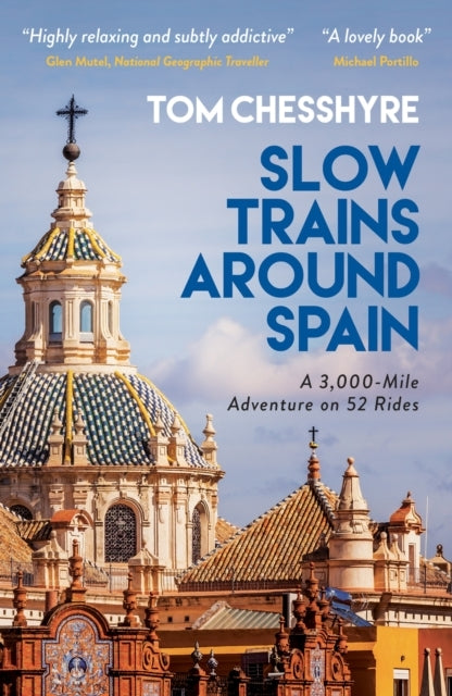 Slow Trains Around Spaina 3000-mile Adventure on 52 Rides