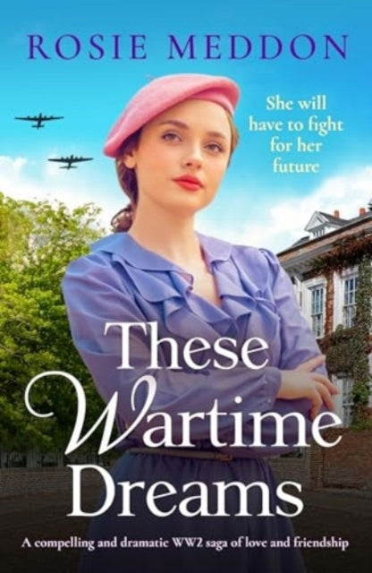 These Wartime Dreamsa Compelling and Dramatic Ww2 Saga of Lo