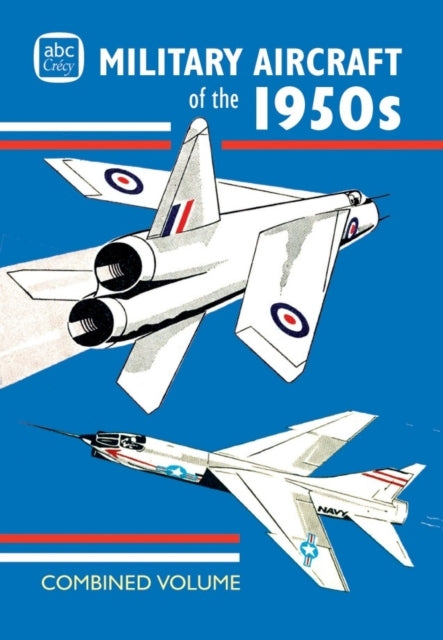 Abc Military Aircraft Of The 1950S Combined Volume