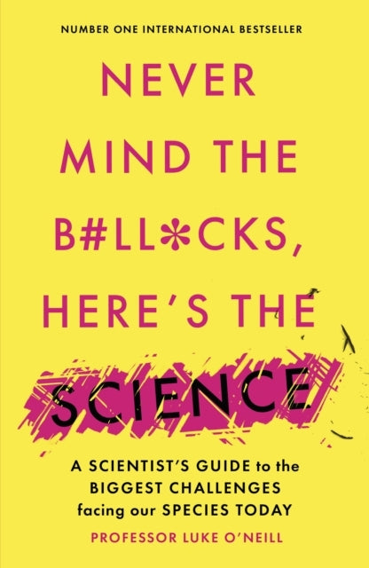 Never Mind the B#ll*cks Here's the Science - Never Mind the B
