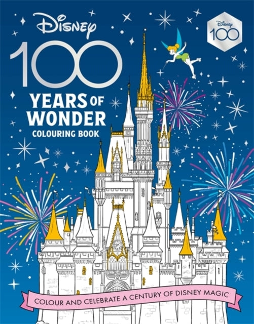 Disney 100 Years of Wonder Colouring Bookcelebrate A Century