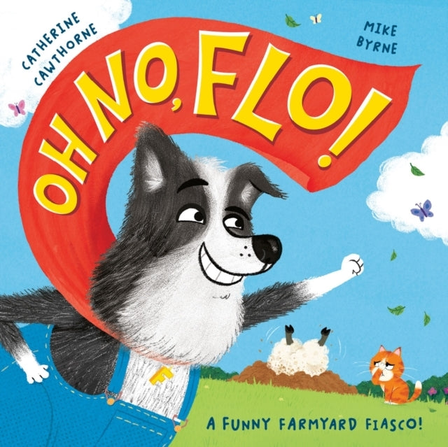 Oh No Flo!A Funny Farmyard Fiasco!