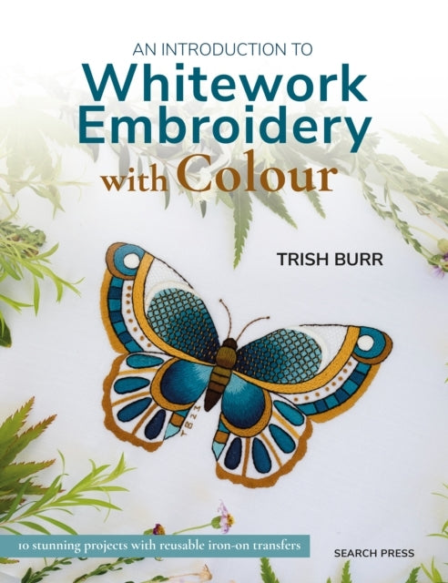 An Introduction To Whitework Embroidery With Colour10 Stunni