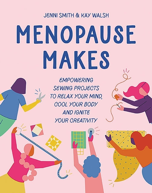 Menopause Makesempowering Sewing Projects To Relax Your Mind
