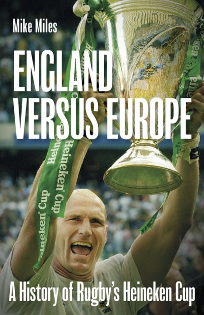 England Versus Europea History of Rugby's Heineken Cup