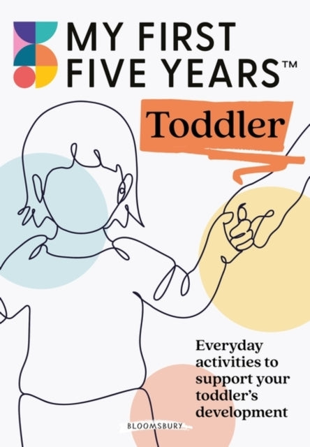 My First Five Years Toddlereveryday Activities To Support Yo