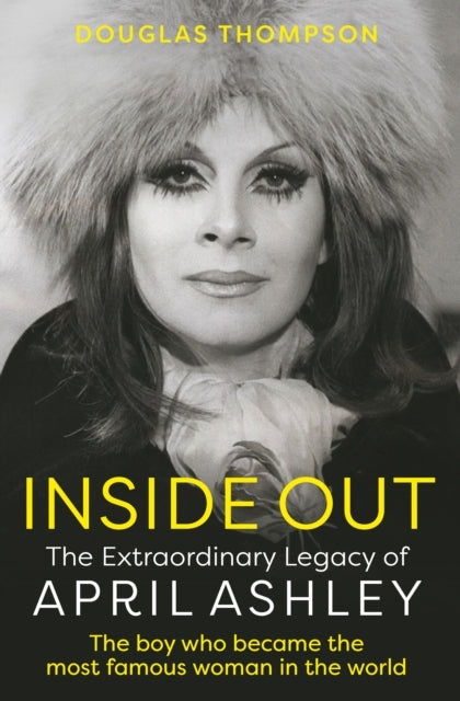 Inside Outthe Extraordinary Legacy of April Ashley