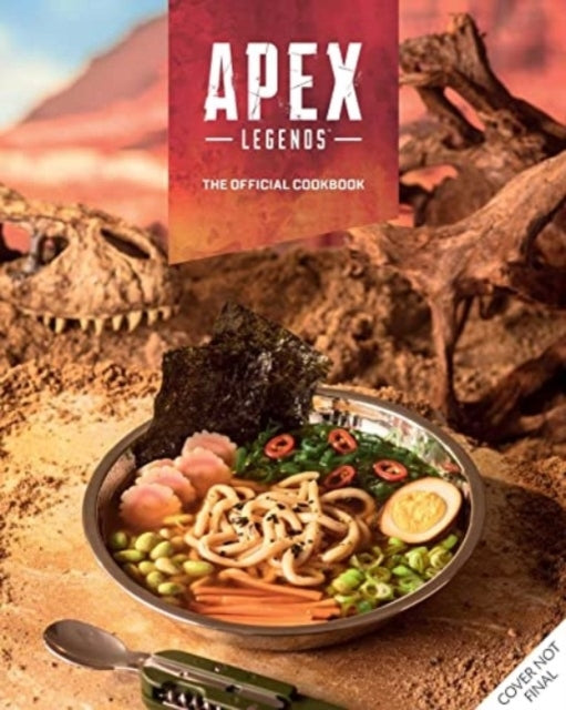 Apex Legends: the Official Cookbook