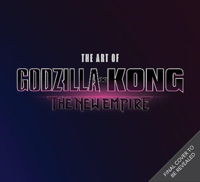 The The Art of Godzilla X Kong The New Empire